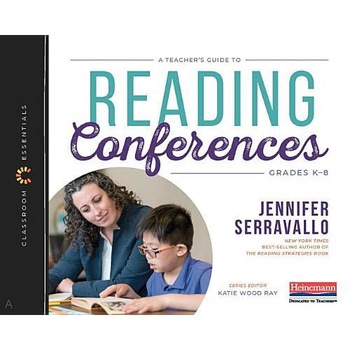 A Teacher's Guide to Reading Conferences: The Classroom Essentials Series, Jennifer Serravallo (Author) A Teacher's Guide to Reading Conferences: The Classroom Essentials Series, Jennifer Serravallo (Author)