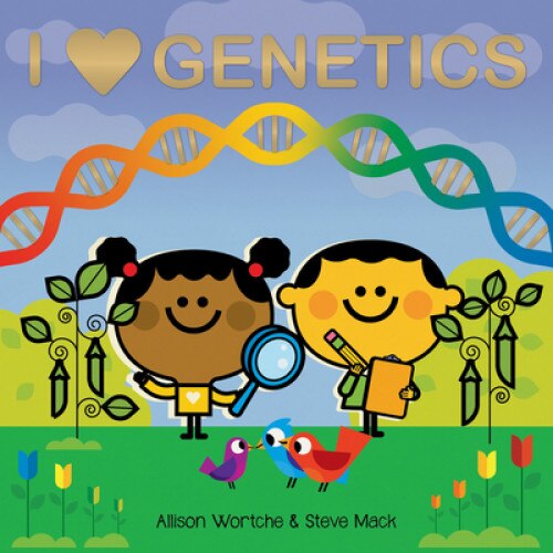 I Love Genetics: Explore with Sliders, Lift-The-Flaps, a Wheel, and More!, Allison Wortche (Author)