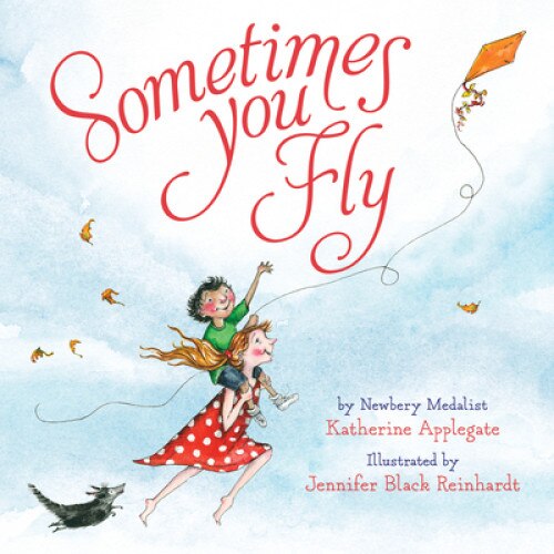 Sometimes You Fly (Padded Board Book), Katherine Applegate (Author)