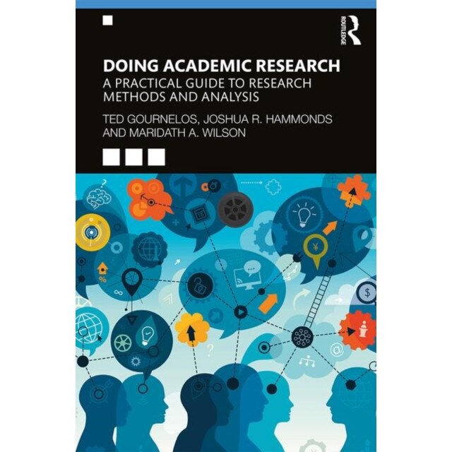 Doing Academic Research: A Practical Guide to Research Methods and Analysis, Ted Gournelos (Author)