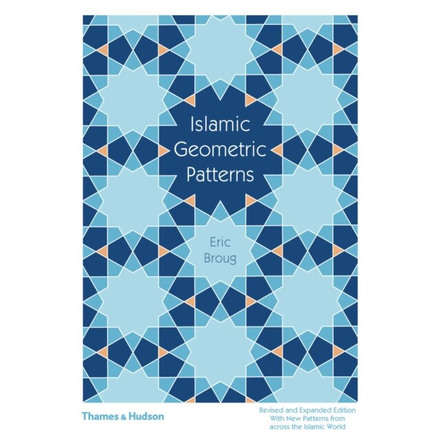 Islamic Geometric Patterns, Eric Broug (Author)