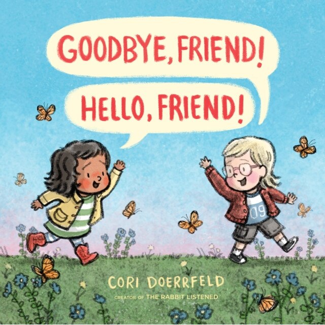 Goodbye, Friend! Hello, Friend!, Cori Doerrfeld (Author)