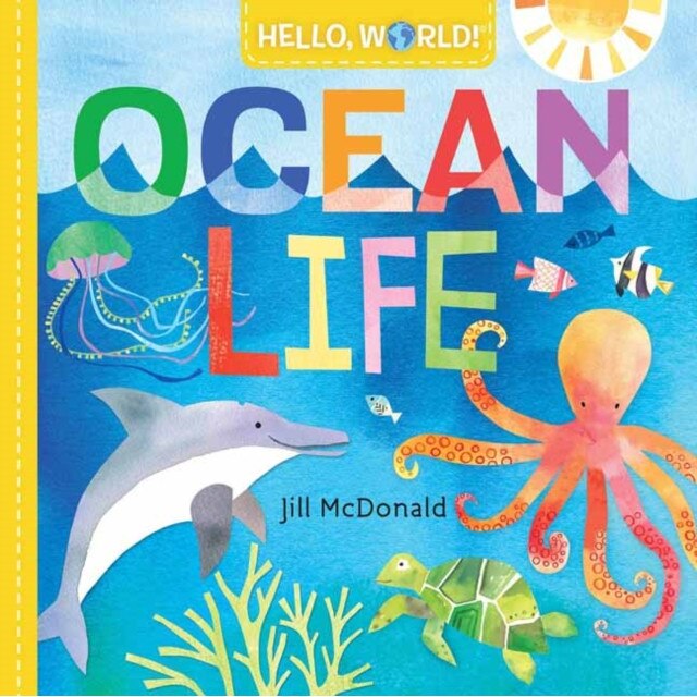 Hello, World! Ocean Life, Jill McDonald (Author)