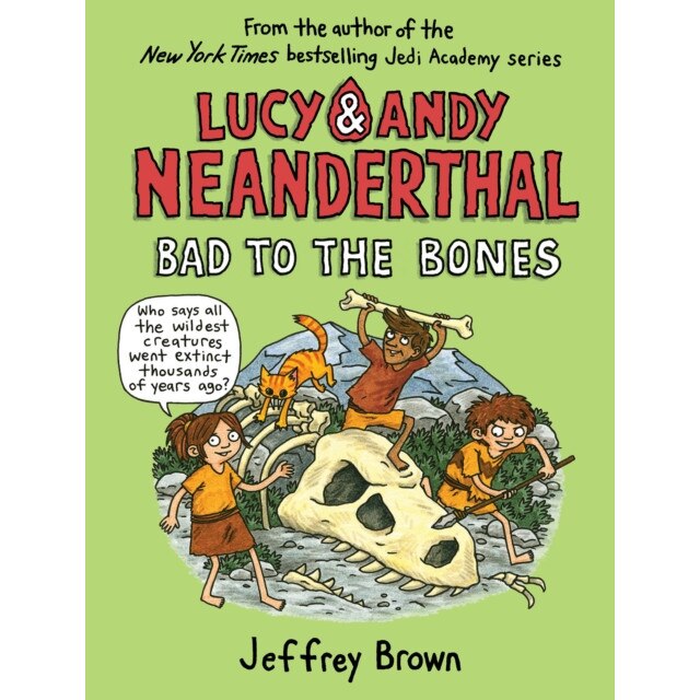Lucy & Andy Neanderthal: Bad to the Bones, Jeffrey Brown (Author)
