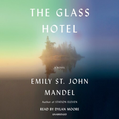 The Glass Hotel, Emily St John Mandel (Author)