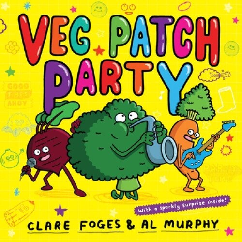 Veg Patch Party, Clare Foges (Author)