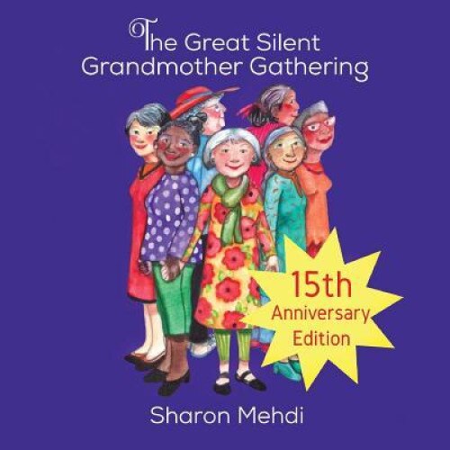The Great Silent Grandmother Gathering, Sharon Mehdi (Author)