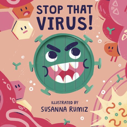 Stop that Virus!, words&pictures