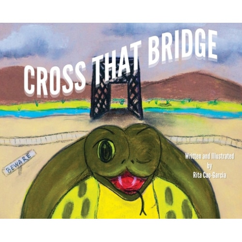 Cross That Bridge, Rita Cao-Garcia (Author)