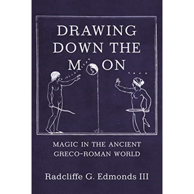 Drawing Down the Moon: Magic in the Ancient Greco-Roman World, III Radcliffe G. G. Edmonds III (Author)