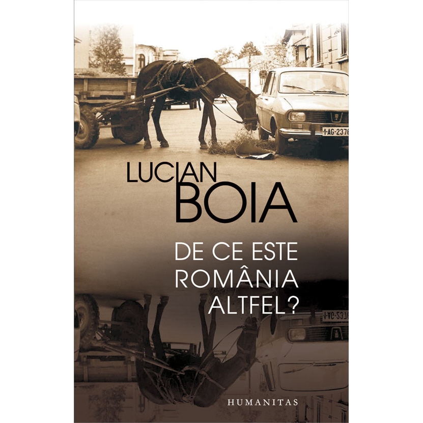 De ce este Romania altfel? - Lucian Boia