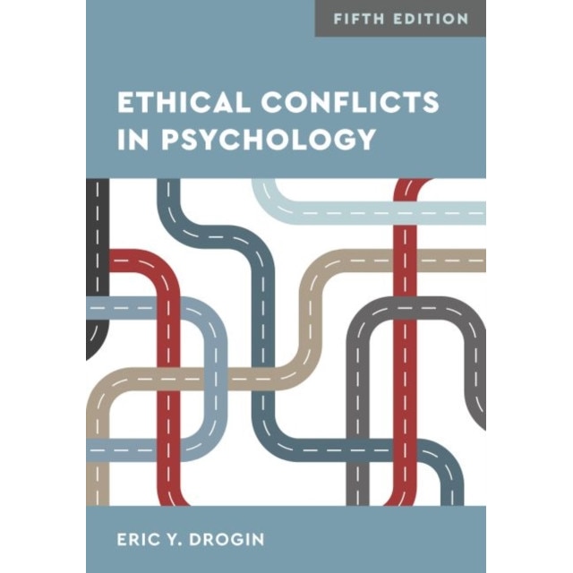Ethical Conflicts in Psychology, Eric Y. Drogin (Author)