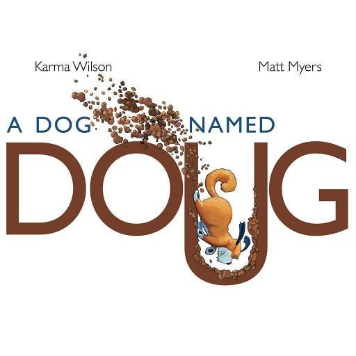 A Dog Named Doug, Karma Wilson (Author)