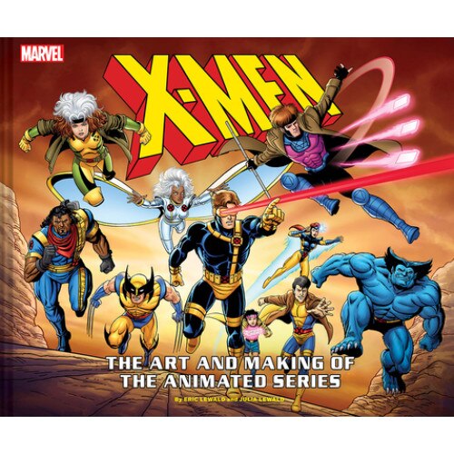 X-Men: The Art and Making of the Animated Series, Eric Lewald (Author)