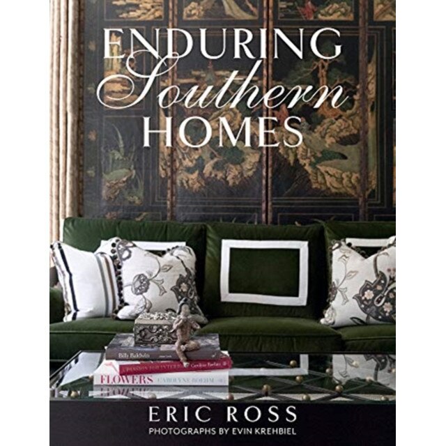 Enduring Southern Homes, Eric Ross (Author)