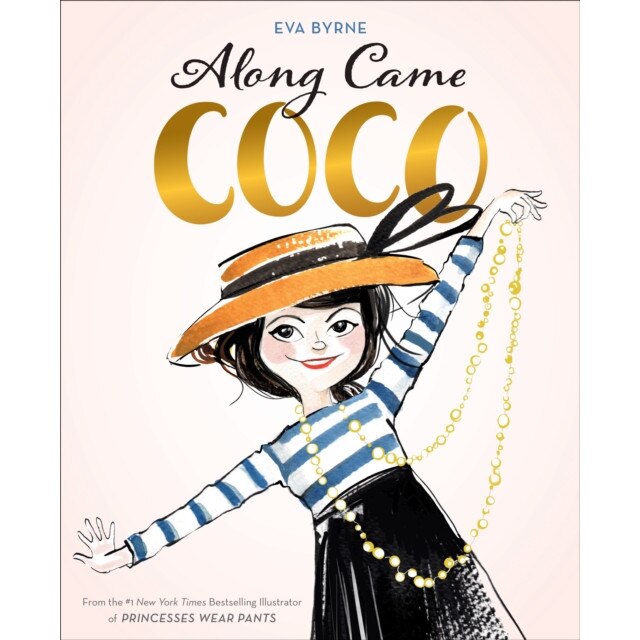 Along Came Coco: A Story about Coco Chanel, Eva Byrne (Author)