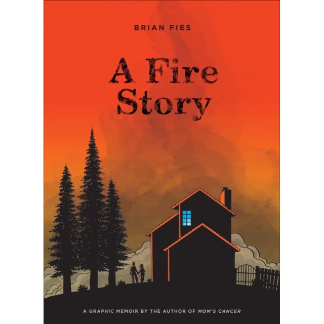 A Fire Story, Brian Fies (Author)