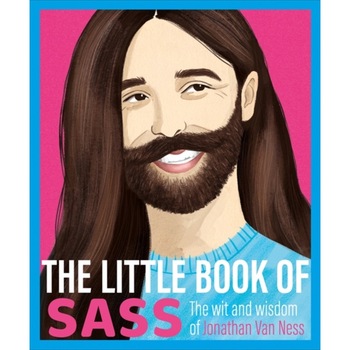 The Little Book of Sass: The Wit and Wisdom of Jonathan Van Ness, Orion Publishing Group (Author) The Little Book of Sass: The Wit and Wisdom of Jonathan Van Ness, Orion Publishing Group (Author)