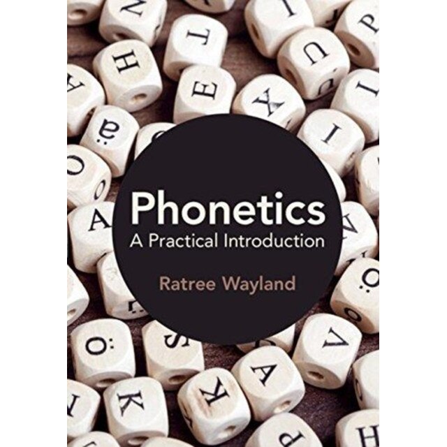 Phonetics: A Practical Introduction, Ratree Wayland (Author)