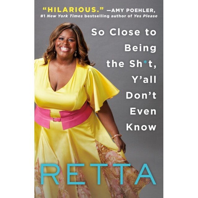 So Close to Being the Sh*t, Y'All Don't Even Know, Retta (Author)