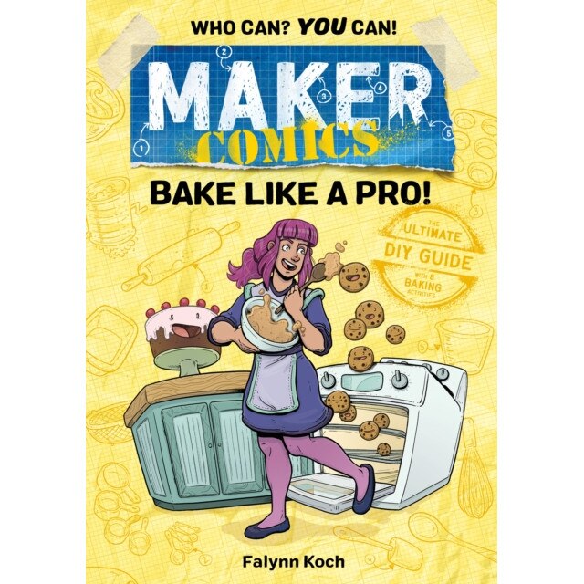 Maker Comics: Bake Like a Pro!, Falynn Koch (Author)