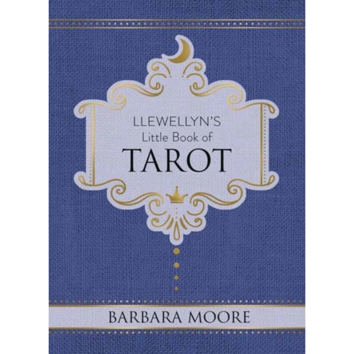 Llewellyn's Little Book of Tarot, Barbara Moore (Author)