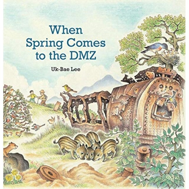 When Spring Comes to the DMZ, Uk-Bae Lee (Author)