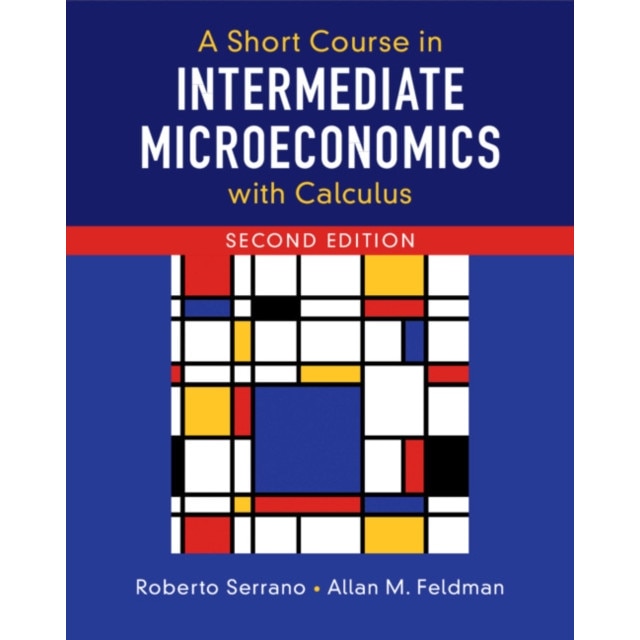A Short Course in Intermediate Microeconomics with Calculus, Roberto Serrano (Author)