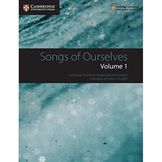 Songs of Ourselves: Volume 1: Cambridge Assessment International Education Anthology of Poetry in English, Mary Wilmer (Compiled by)