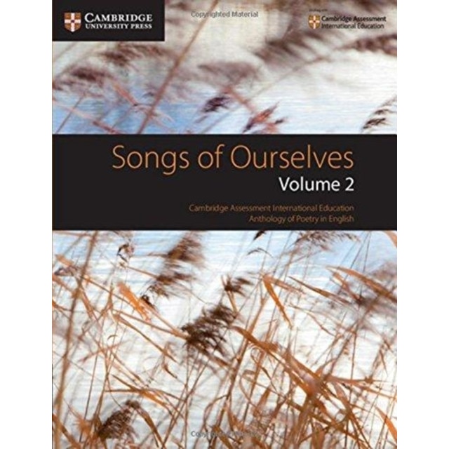 Songs of Ourselves: Volume 2: Cambridge Assessment International Education Anthology of Poetry in English, Mary Wilmer (Compiled by)