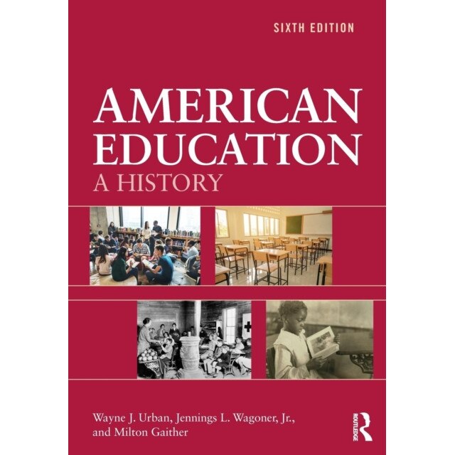 American Education: A History, Wayne J. Urban (Author)