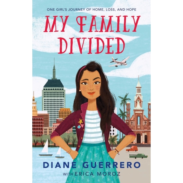 My Family Divided: One Girl's Journey of Home, Loss, and Hope, Diane Guerrero (Author)