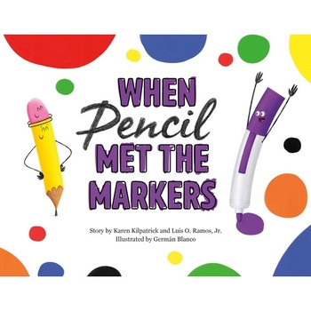 When Pencil Met the Markers, Karen Kilpatrick (Author) When Pencil Met the Markers, Karen Kilpatrick (Author)