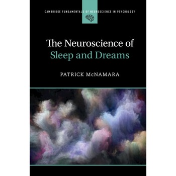 The Neuroscience of Sleep and Dreams, Patrick McNamara (Author) The Neuroscience of Sleep and Dreams, Patrick McNamara (Author)