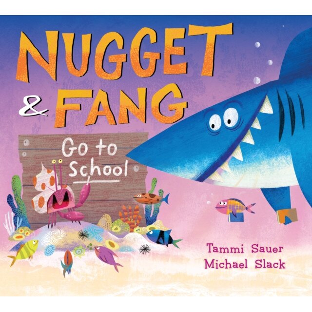 Nugget and Fang Go to School, Tammi Sauer (Author)