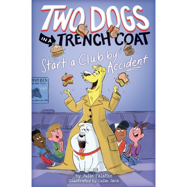 Two Dogs in a Trench Coat Start a Club by Accident (Two Dogs in a Trench Coat #2), Julie Falatko (Author)