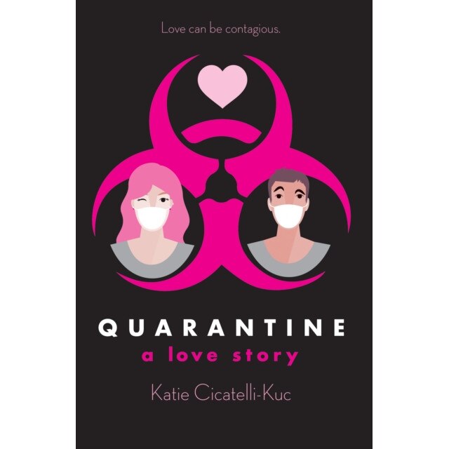 Quarantine: A Love Story, Katie Cicatelli-Kuc (Author)