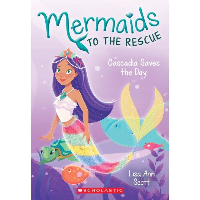 Cascadia Saves the Day (Mermaids to the Rescue #4), Lisa Ann Scott (Author)