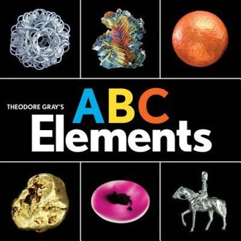 Theodore Gray's ABC Elements, Theodore Gray (Author) Theodore Gray's ABC Elements, Theodore Gray (Author)