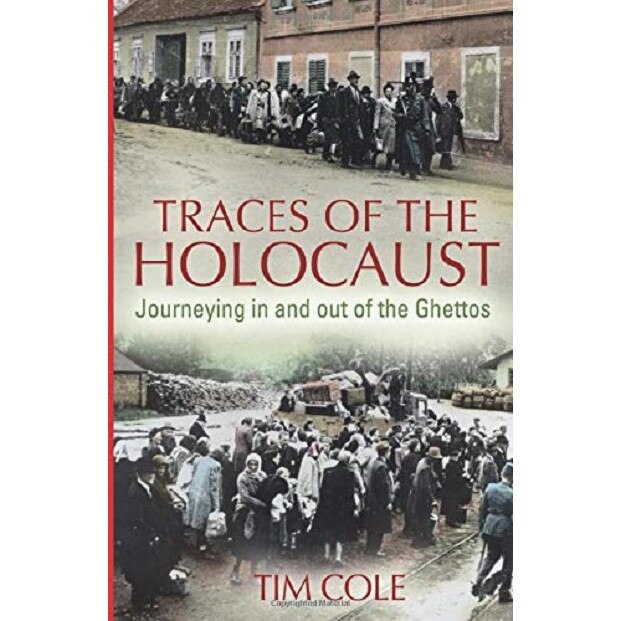 Traces of the Holocaust - Tim Cole
