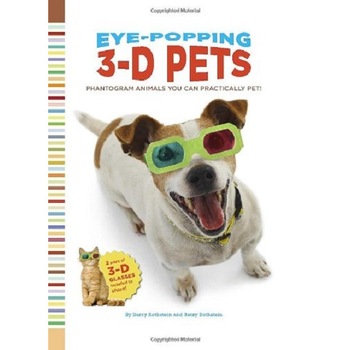 Eye-Popping 3-D Pets - Barry RothsteinBetsy Rothstein Eye-Popping 3-D Pets - Barry RothsteinBetsy Rothstein