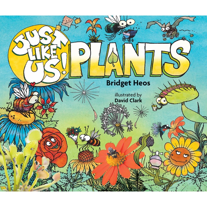 Just Like Us! Plants - Bridget Heos
