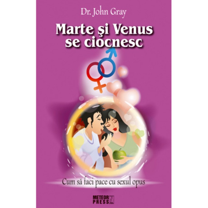 Marte si Venus se ciocnesc. Cum sa faci pace cu sexul opus. Volumul I