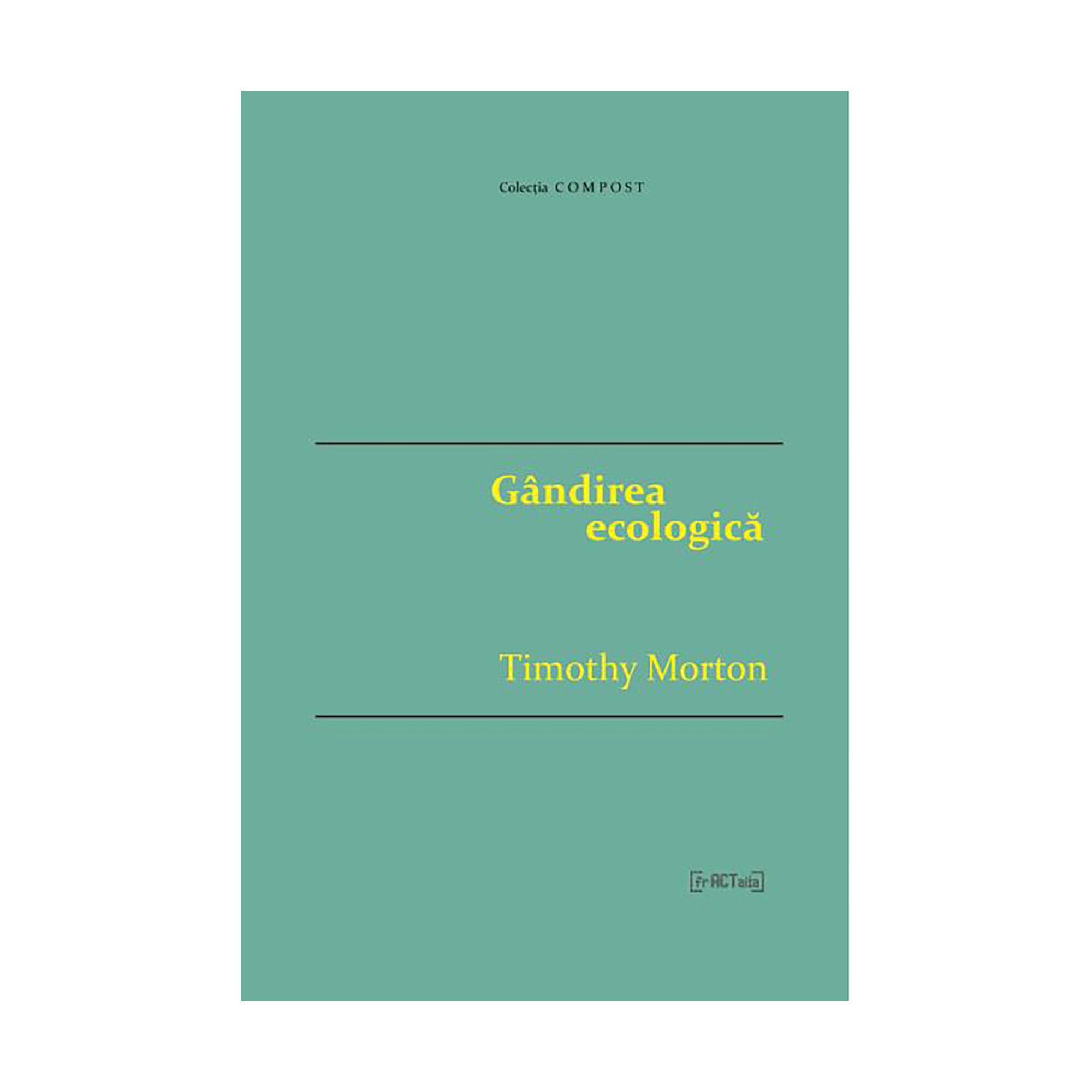 Gandirea ecologica, Fractalia, Timothy Morton, Brosata, 224 pagini