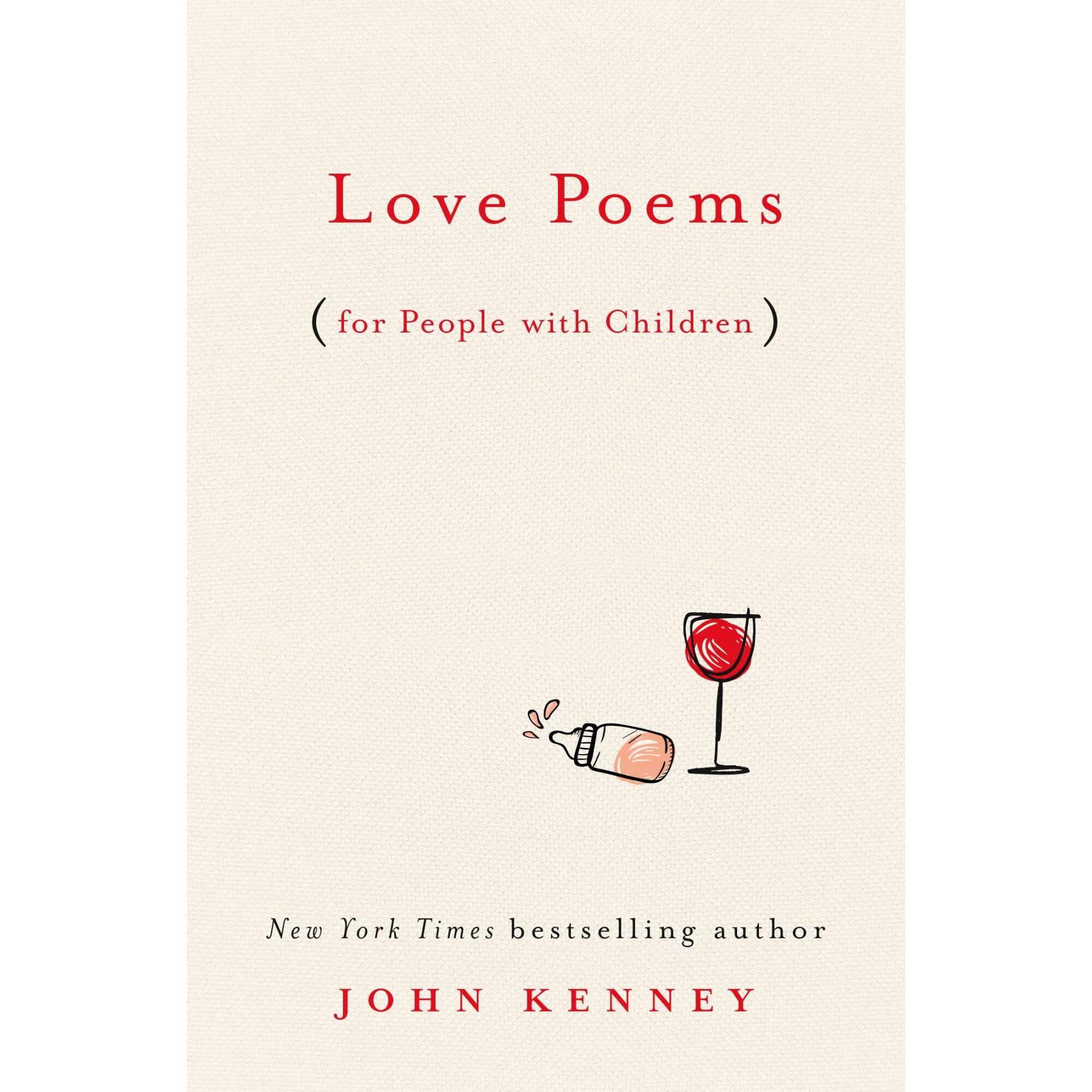 Love Poems For People With Children - John Kenney