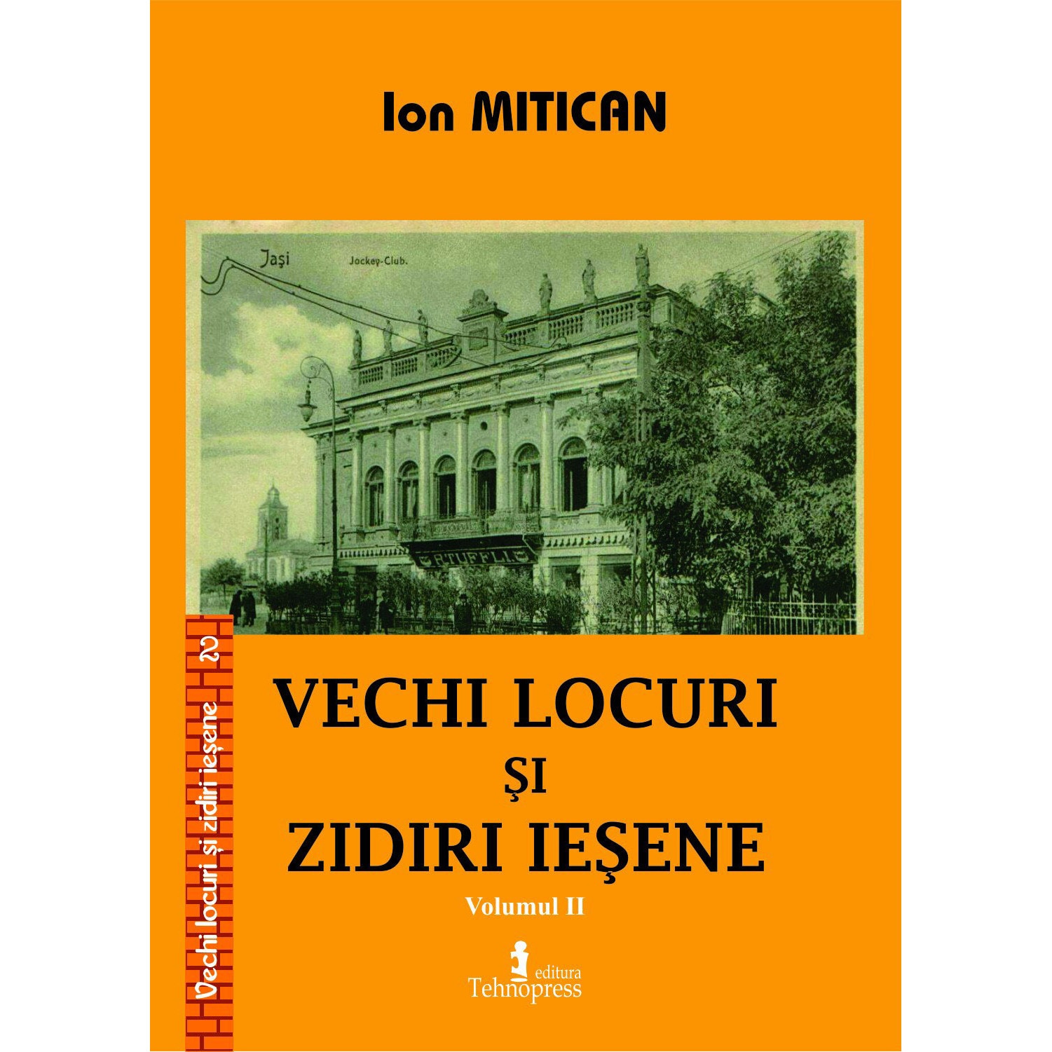 Vechi locuri si zidiri iesene - Volumul 2 - Ion Mitican