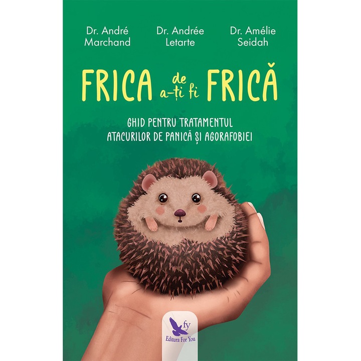 Frica de a-ti fi frica, Marchand Andre,Letarte Andre,Seidah Amelia