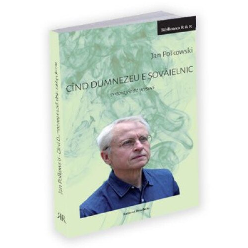 Cand Dumnezeu e sovaielnic. Antologie de versuri - Jan Polkowski