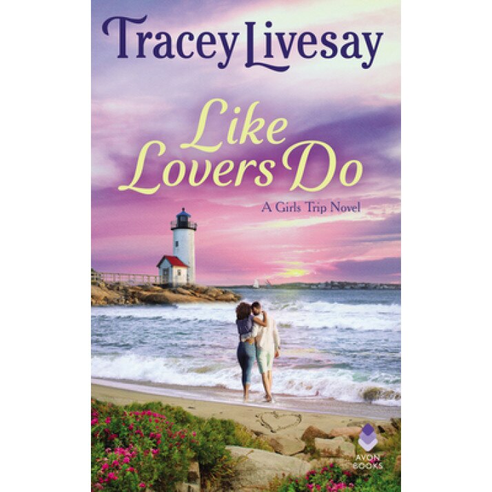 Like Lovers Do: A Girls Trip Novel, Tracey Livesay (Author)