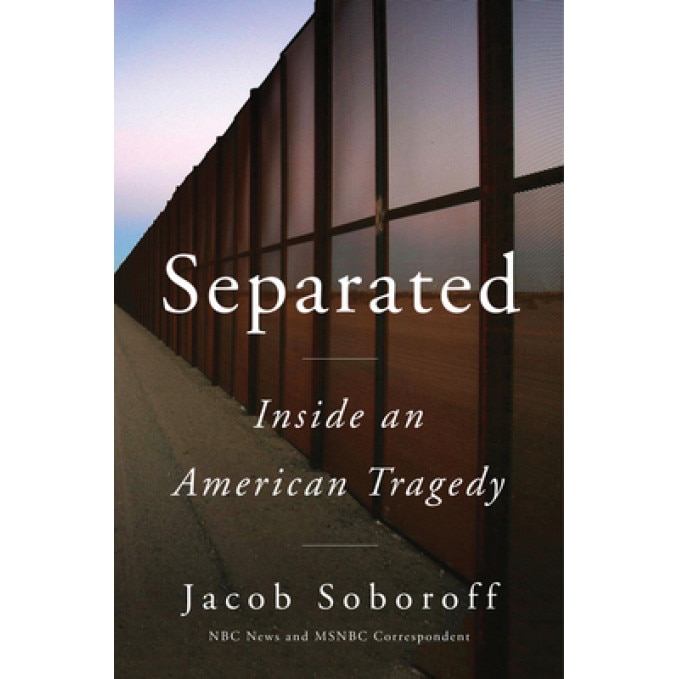 Separated: Inside an American Tragedy, Jacob Soboroff (Author)